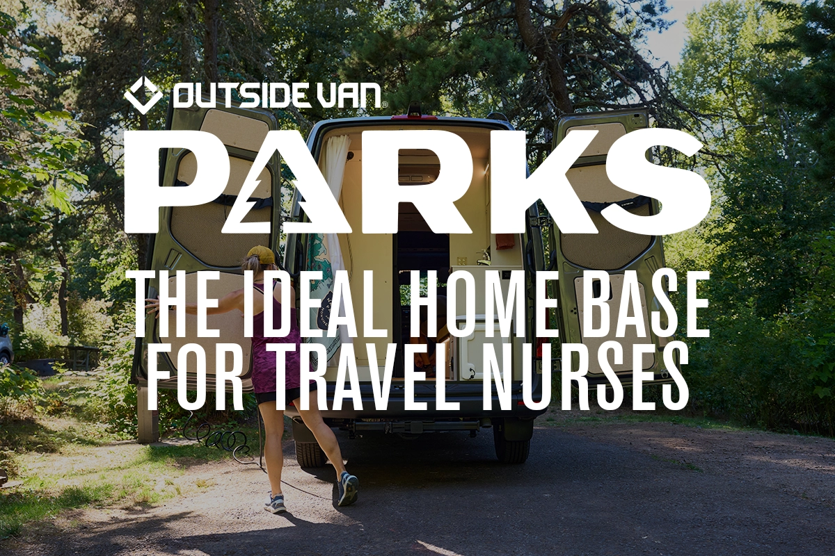 Outside Van Parks: The Ideal Home Base for Travel Nurses
